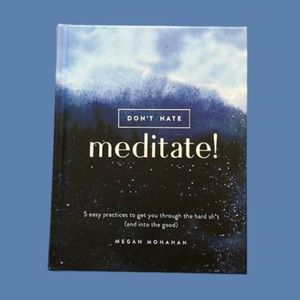 Book - Don’t Hate, Meditate! by Megan Monahan